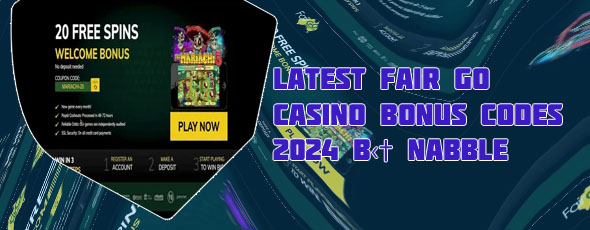 Latest no deposit bonus codes fair go casino